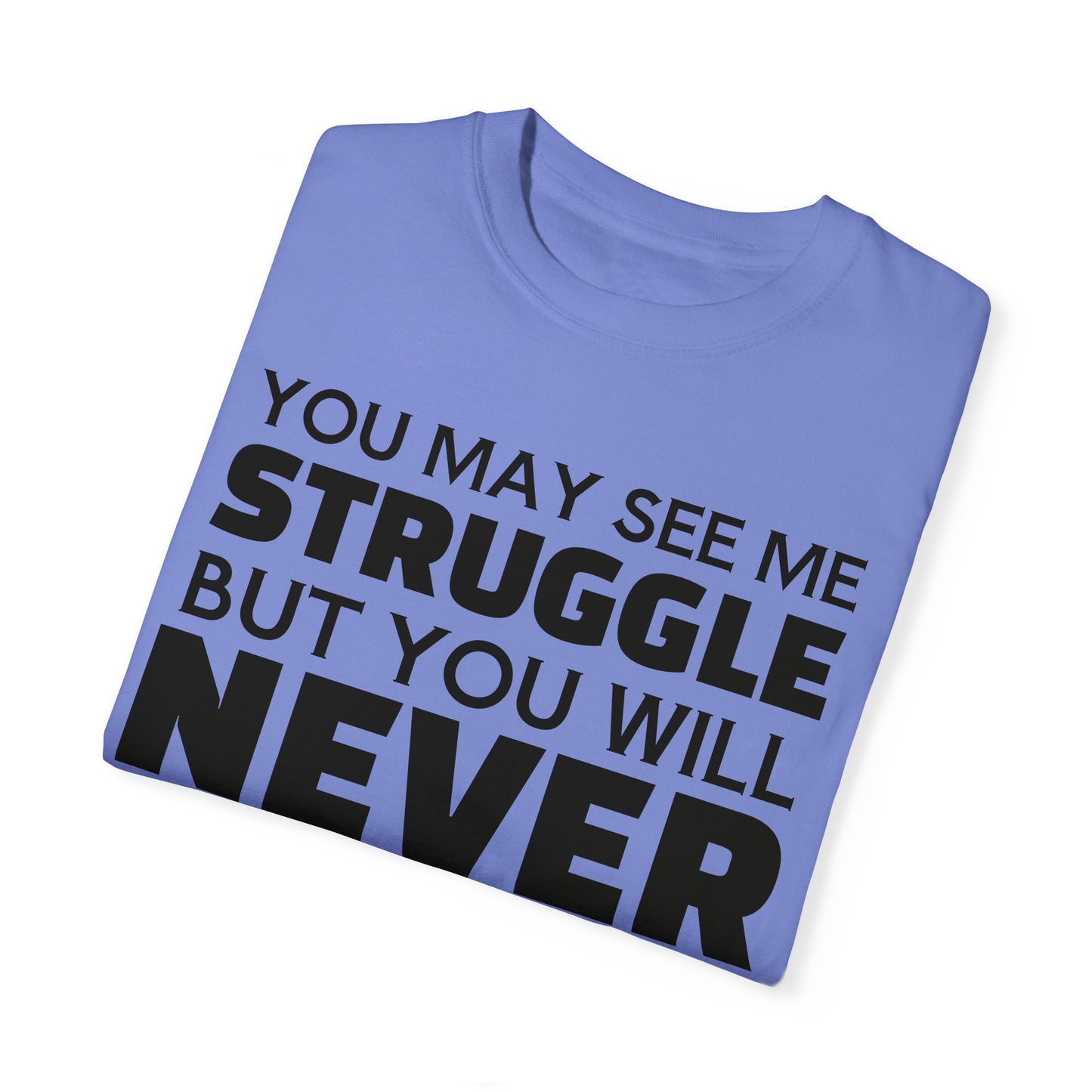 Never Quit Unisex Garment-Dyed T-shirt