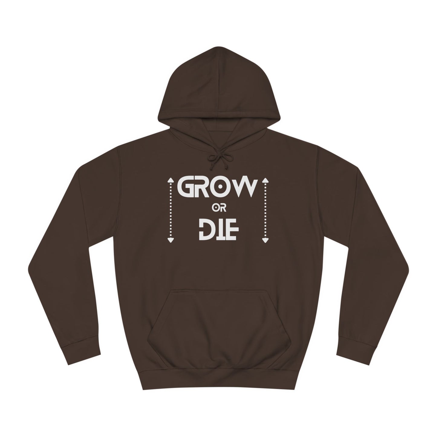 Grow or Die (white ink) Unisex College Hoodie