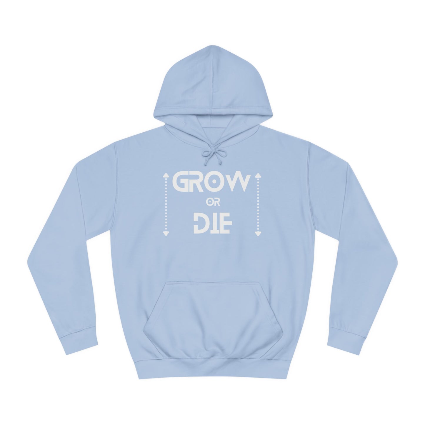 Grow or Die (white ink) Unisex College Hoodie