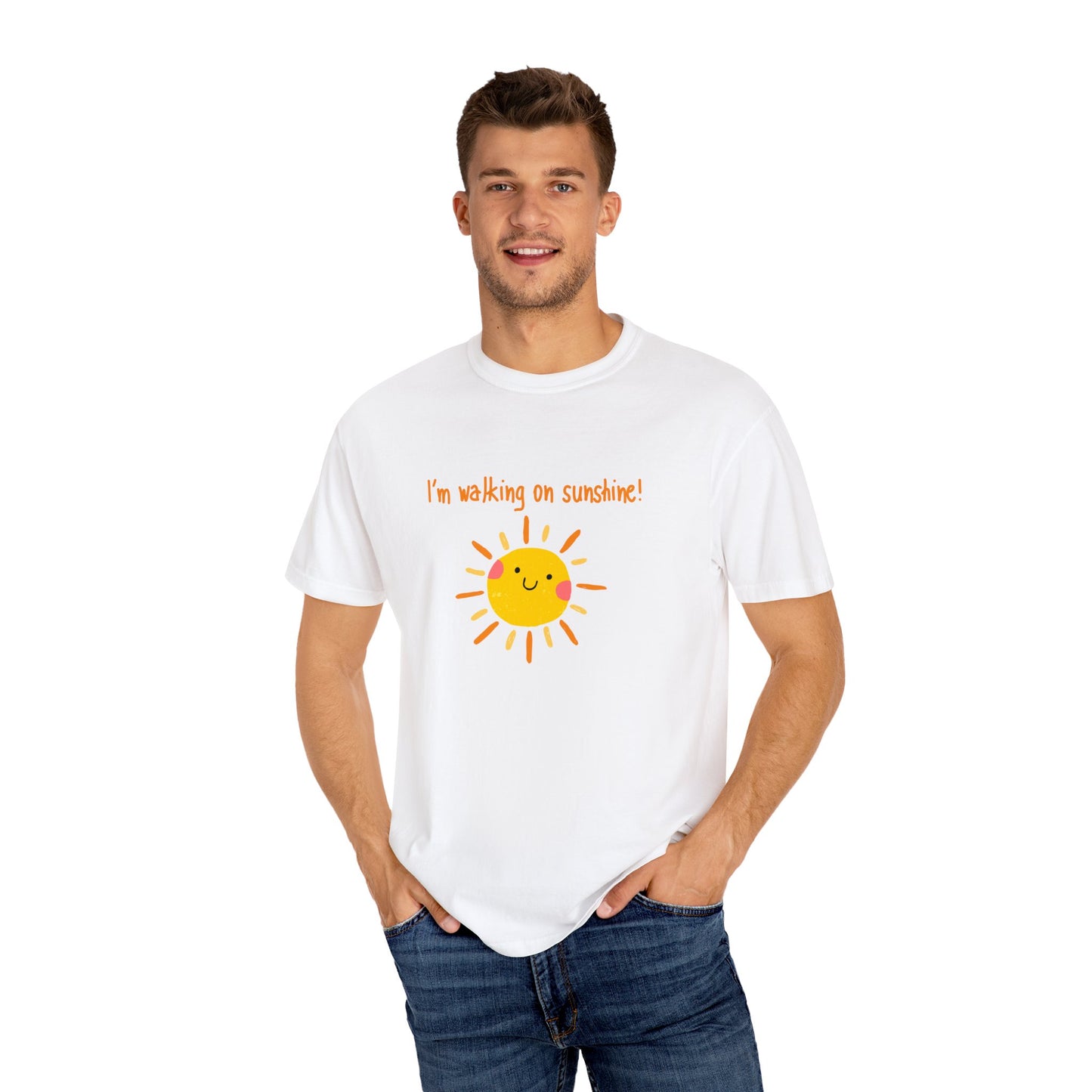 Walking On Sunshine (centered) Unisex Garment-Dyed T-shirt