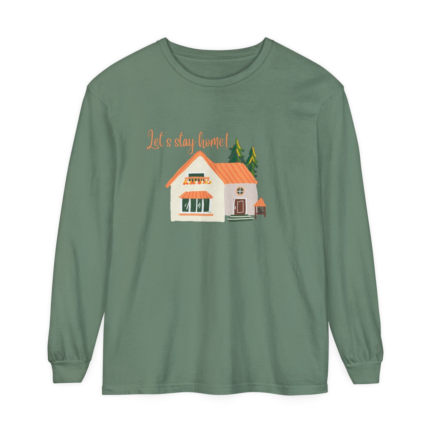 Let's Stay Home Unisex Garment-dyed Long Sleeve T-Shirt