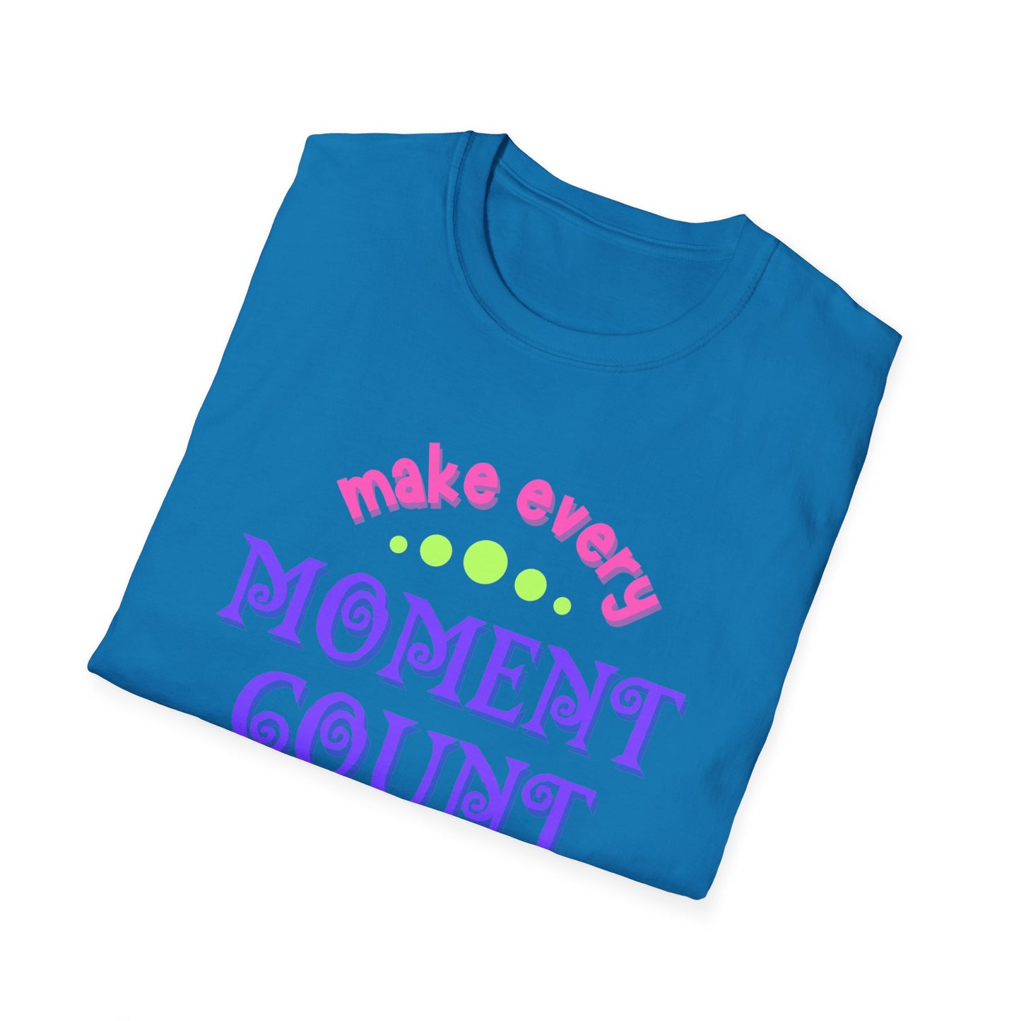 Make Every Moment Count Adult Unisex Softstyle T-Shirt