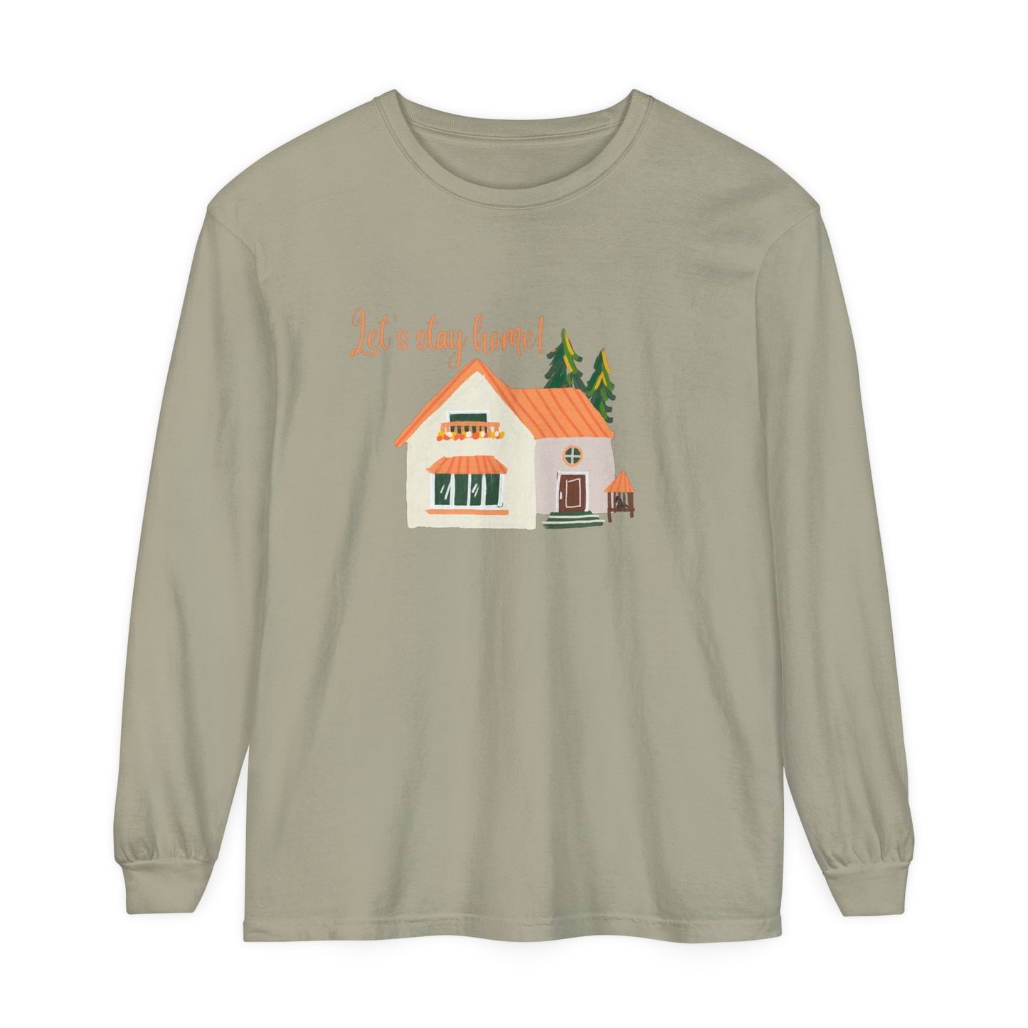 Let's Stay Home Unisex Garment-dyed Long Sleeve T-Shirt