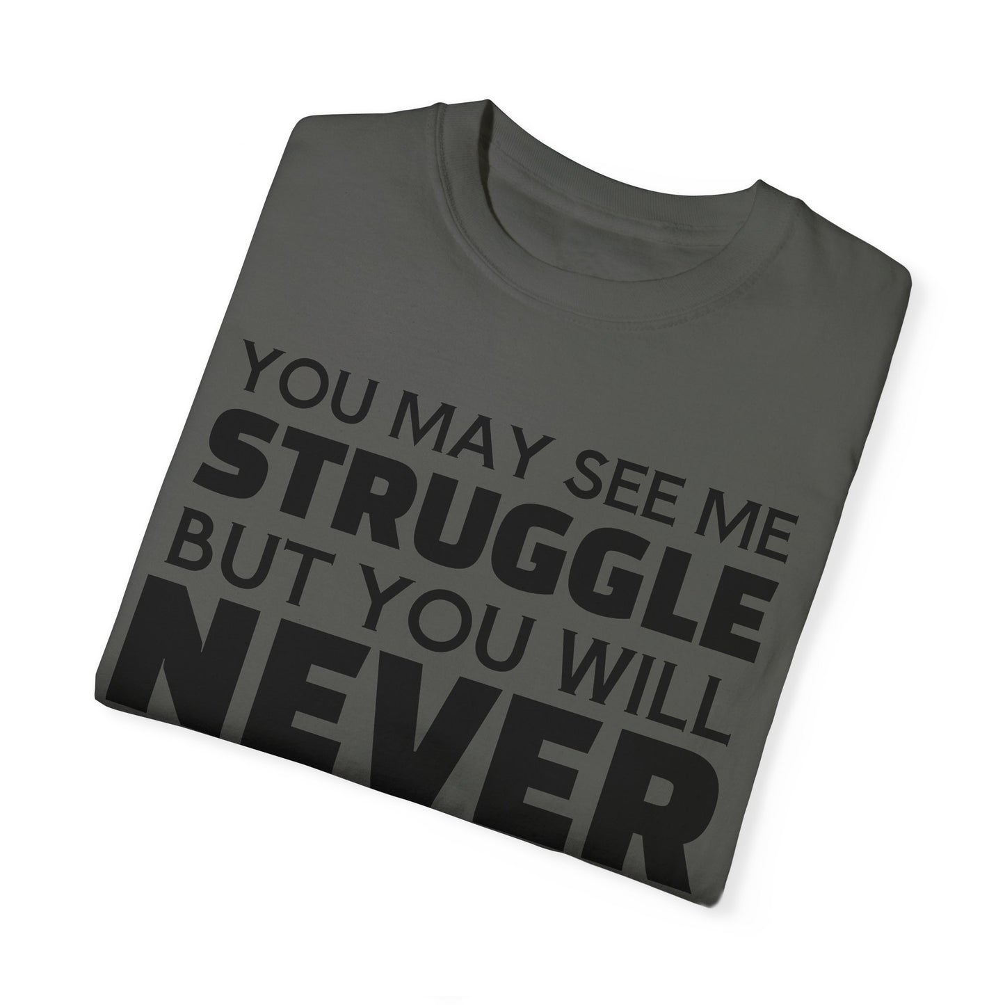 Never Quit Unisex Garment-Dyed T-shirt