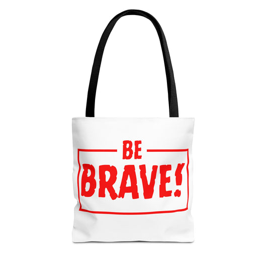 Be Brave Tote Bag