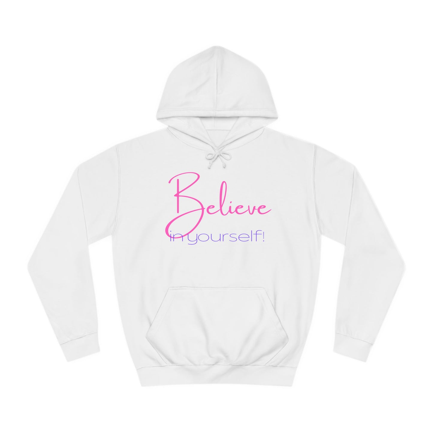 Believe in Yourself (pink/purple ink) Unisex College Hoodie