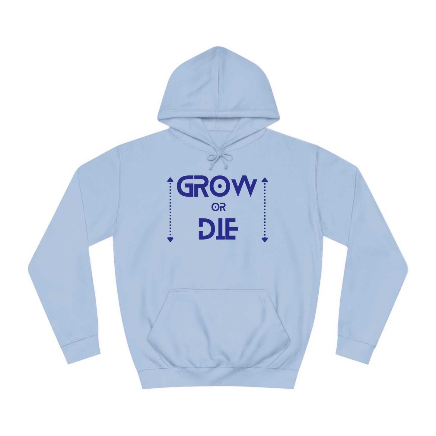 "Grow or Die" (blue font) Unisex College Hoodie