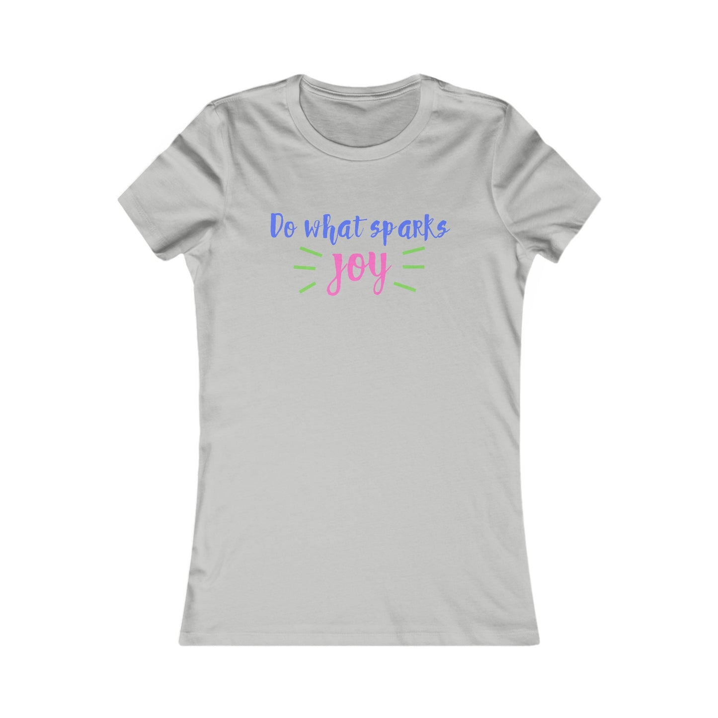Do What Sparks Joy Women's Favorite Tee