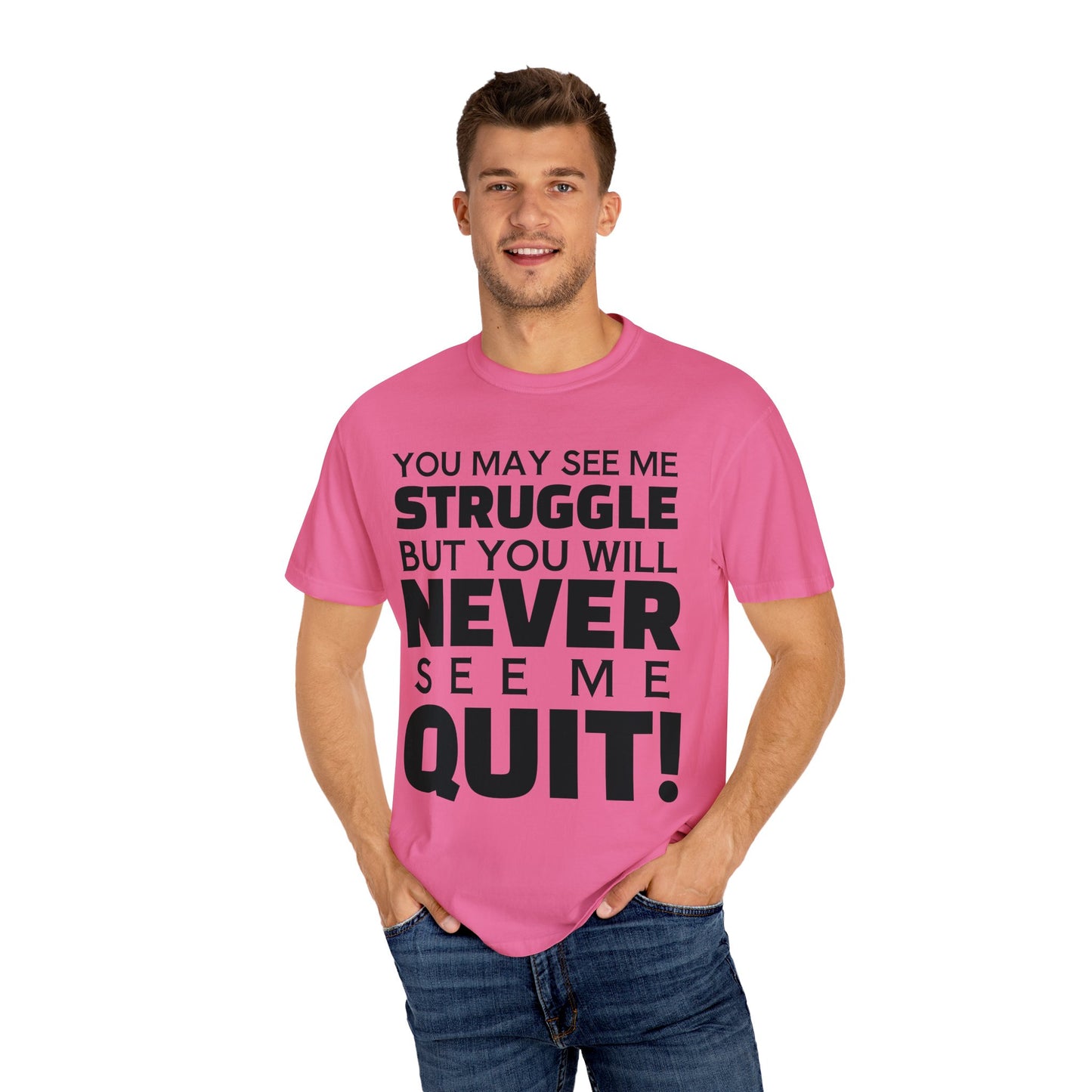 Never Quit Unisex Garment-Dyed T-shirt
