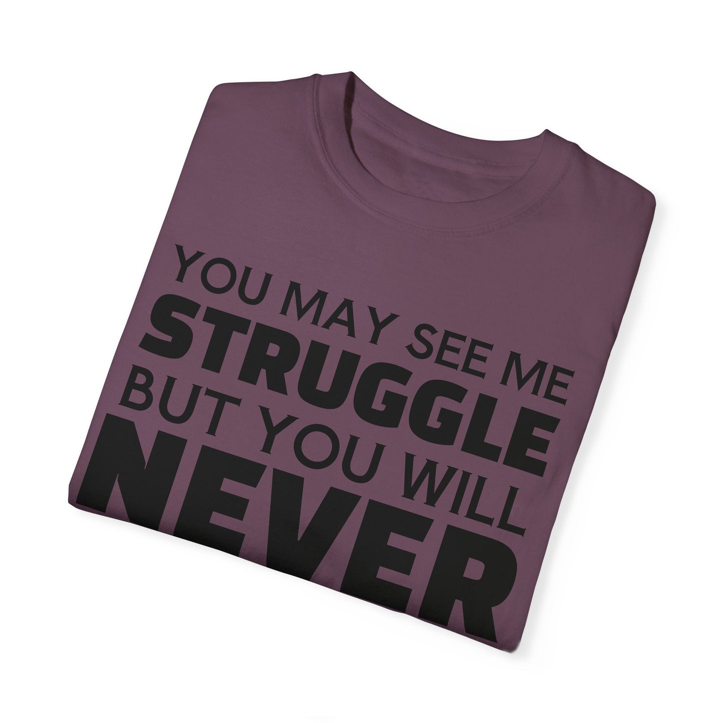 Never Quit Unisex Garment-Dyed T-shirt