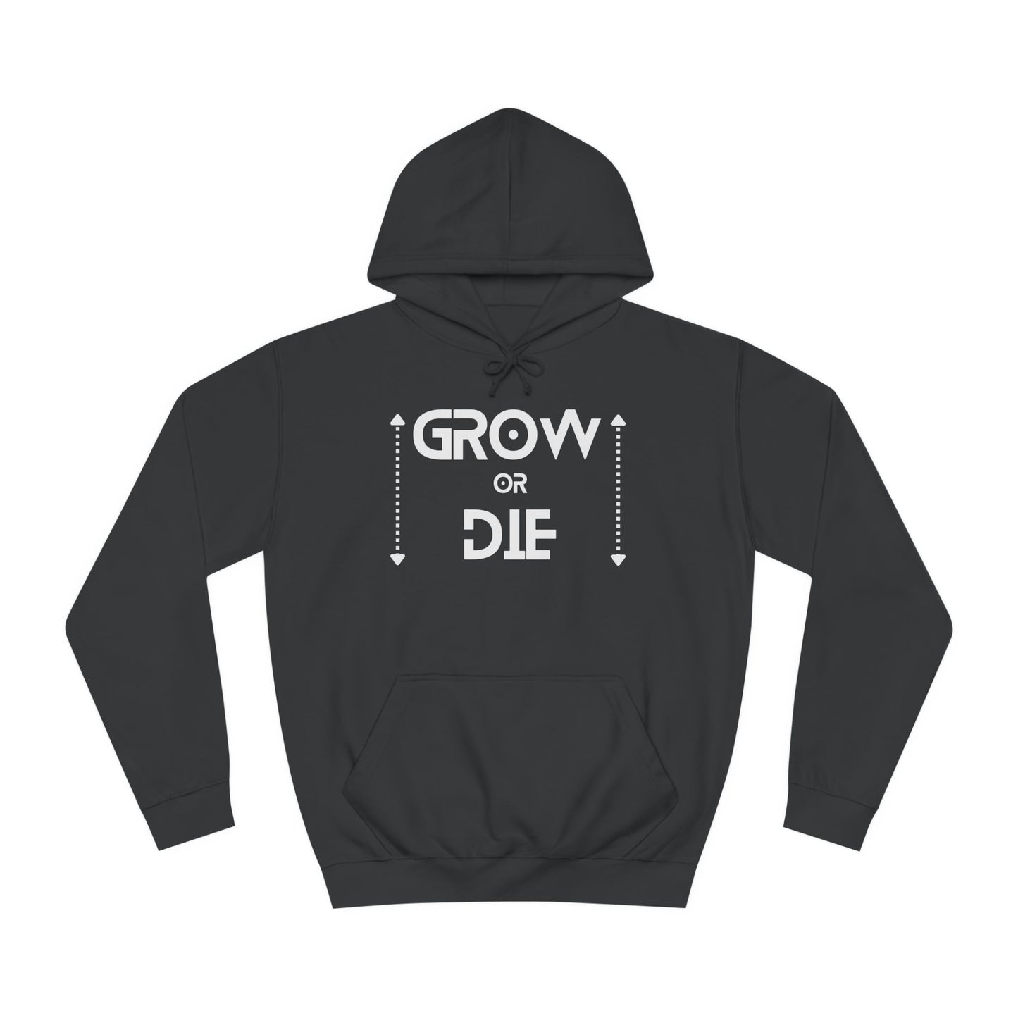 Grow or Die (white ink) Unisex College Hoodie