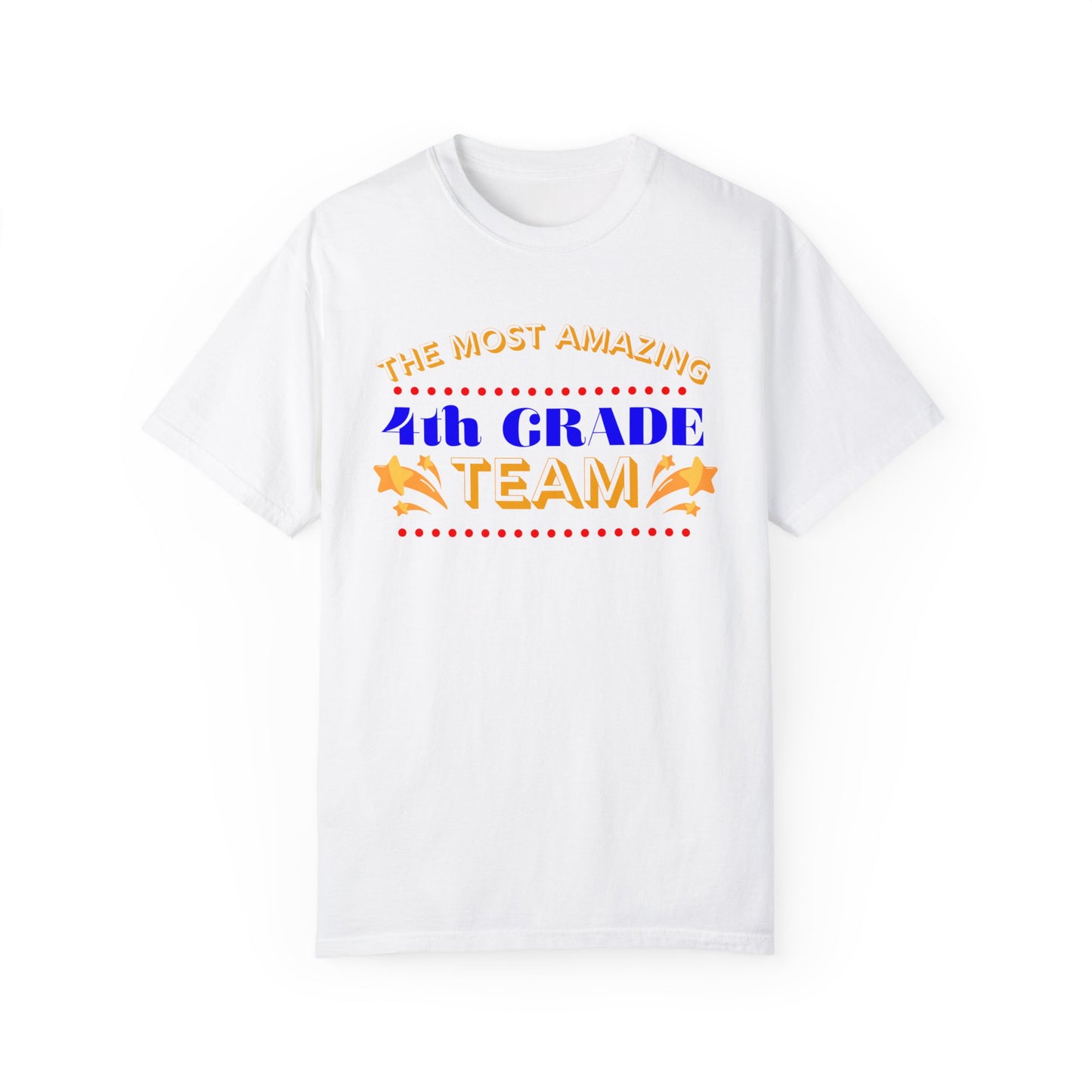 Most Amazing 4th Grade Unisex Garment-Dyed T-shirt