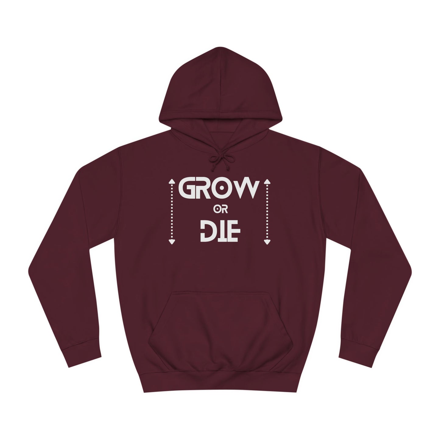 Grow or Die (white ink) Unisex College Hoodie