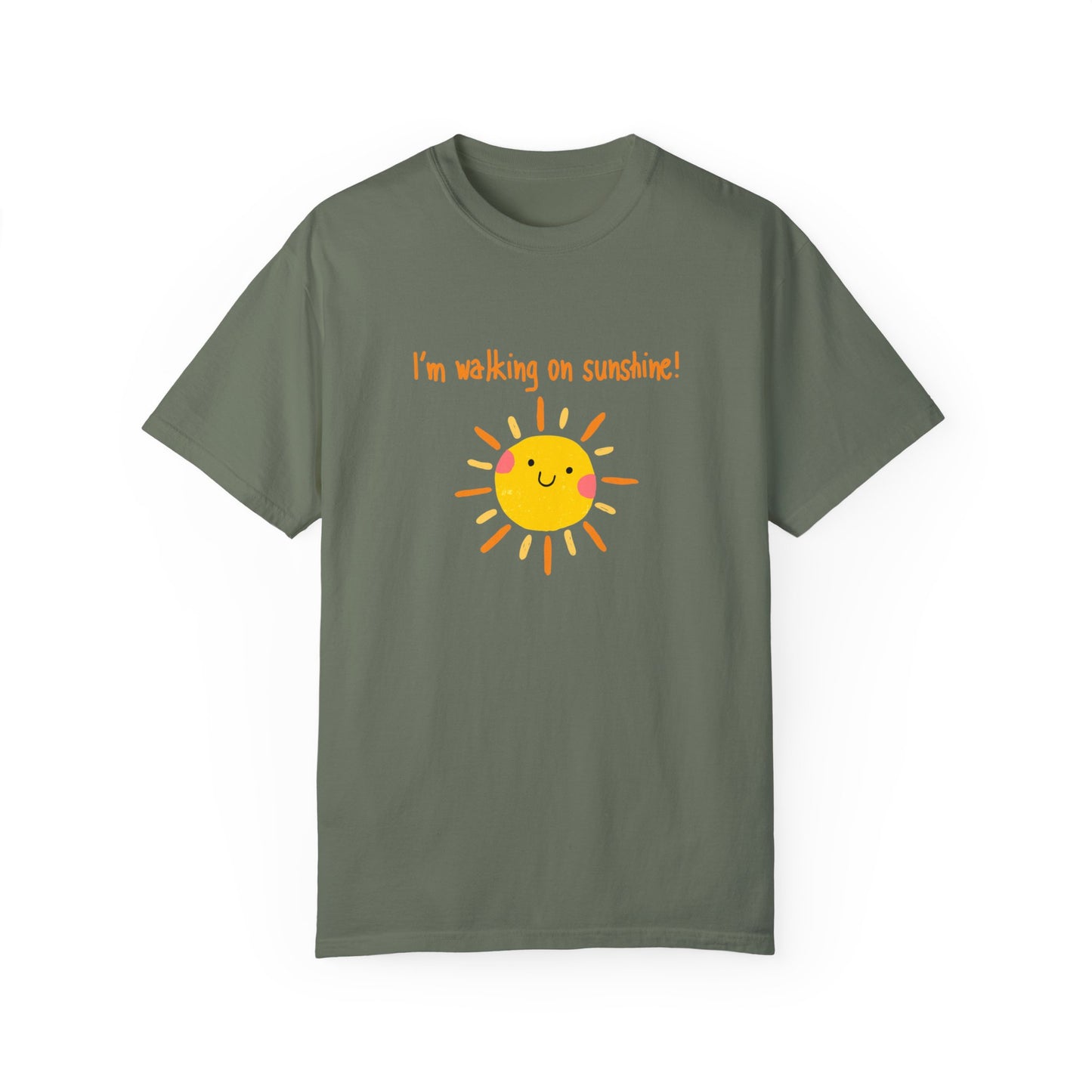 Walking On Sunshine (centered) Unisex Garment-Dyed T-shirt