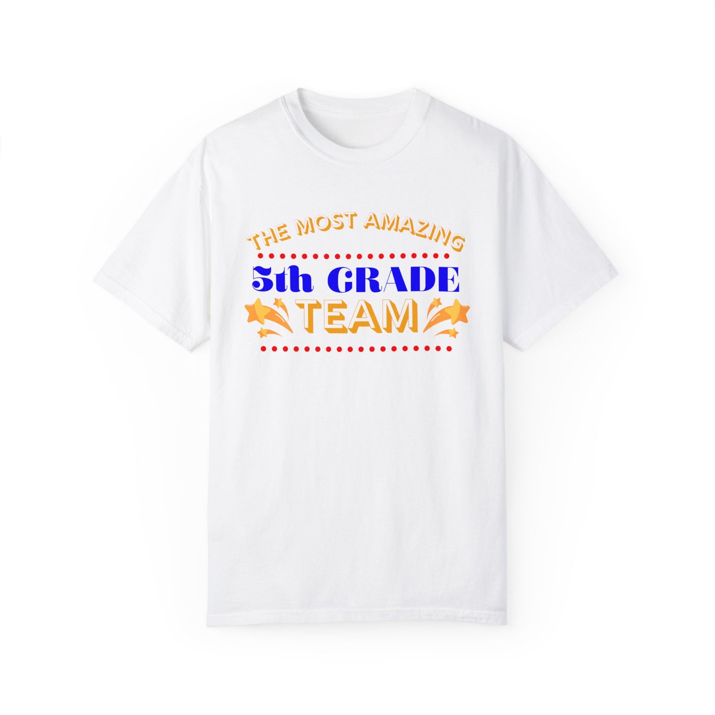 Most Amazing 5th Grade Unisex Garment-Dyed T-shirt