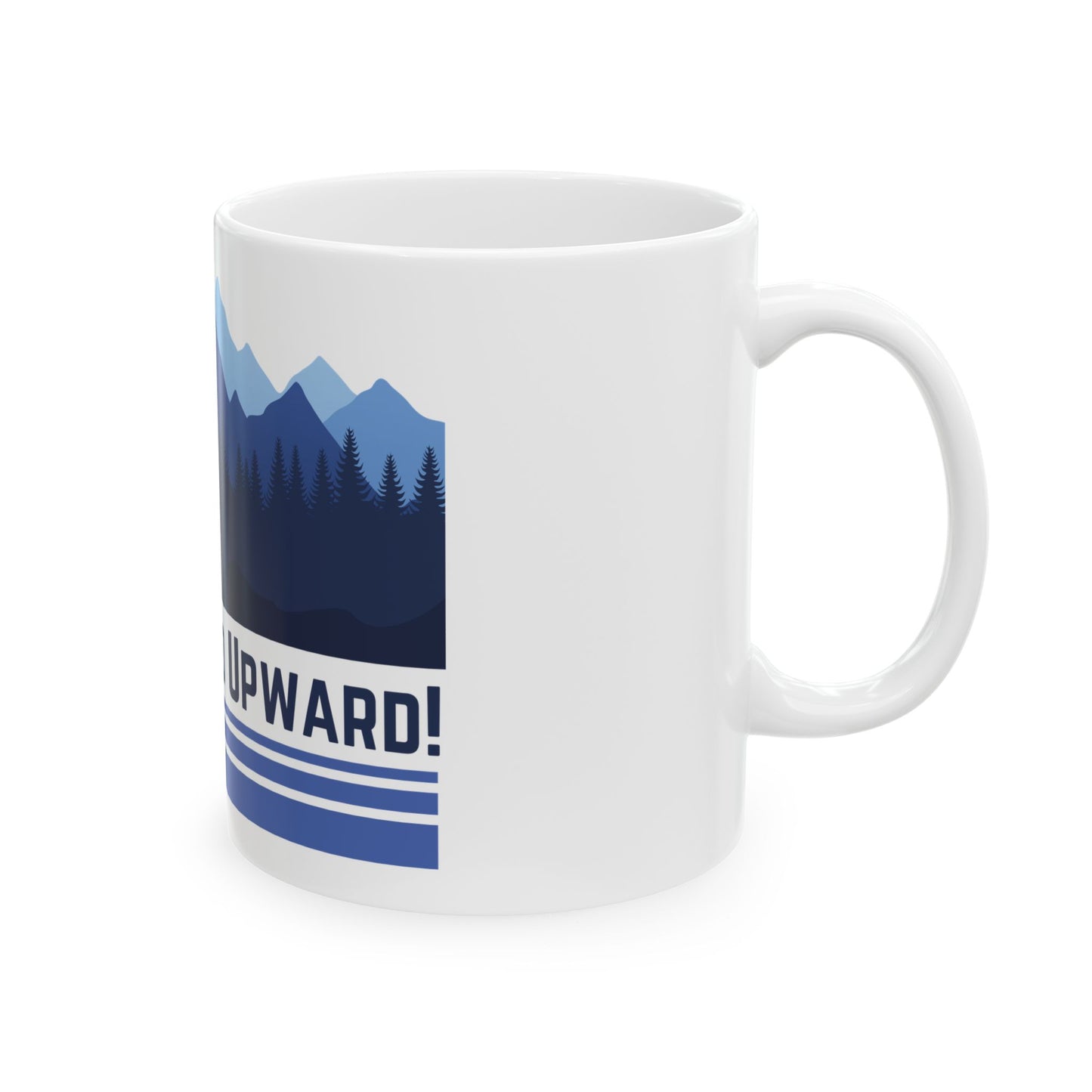 Onward and Upward Ceramic Mug, (11oz, 15oz)