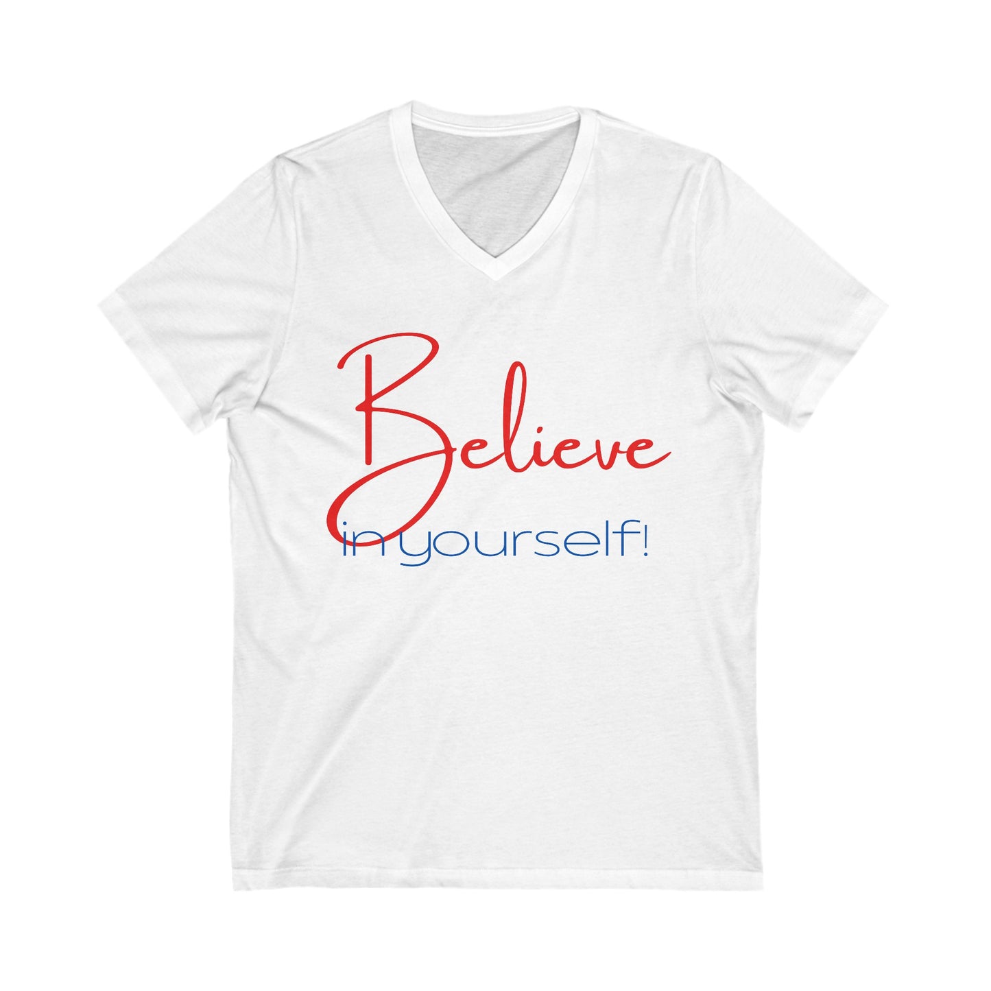 Believe In Yourself Unisex Jersey Short Sleeve V-Neck Tee