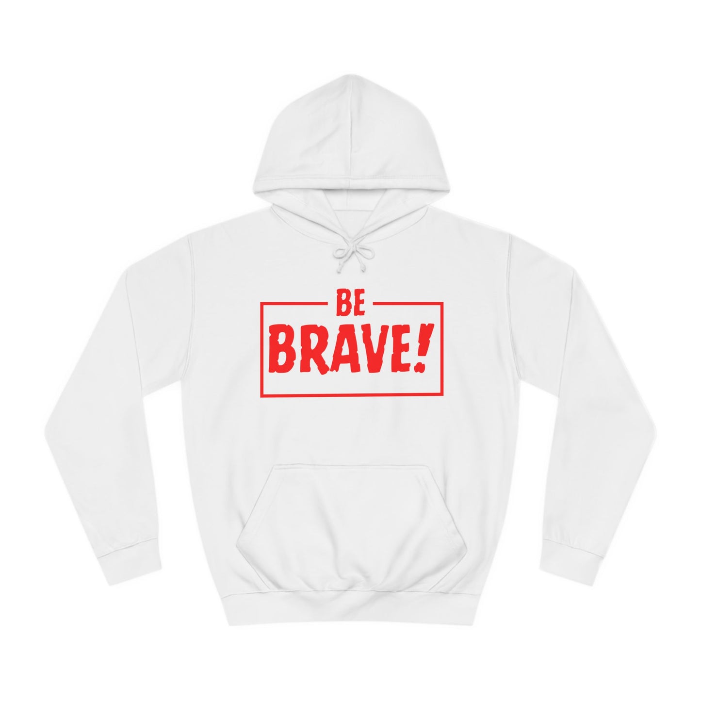 Be Brave (red ink) Unisex College Hoodie