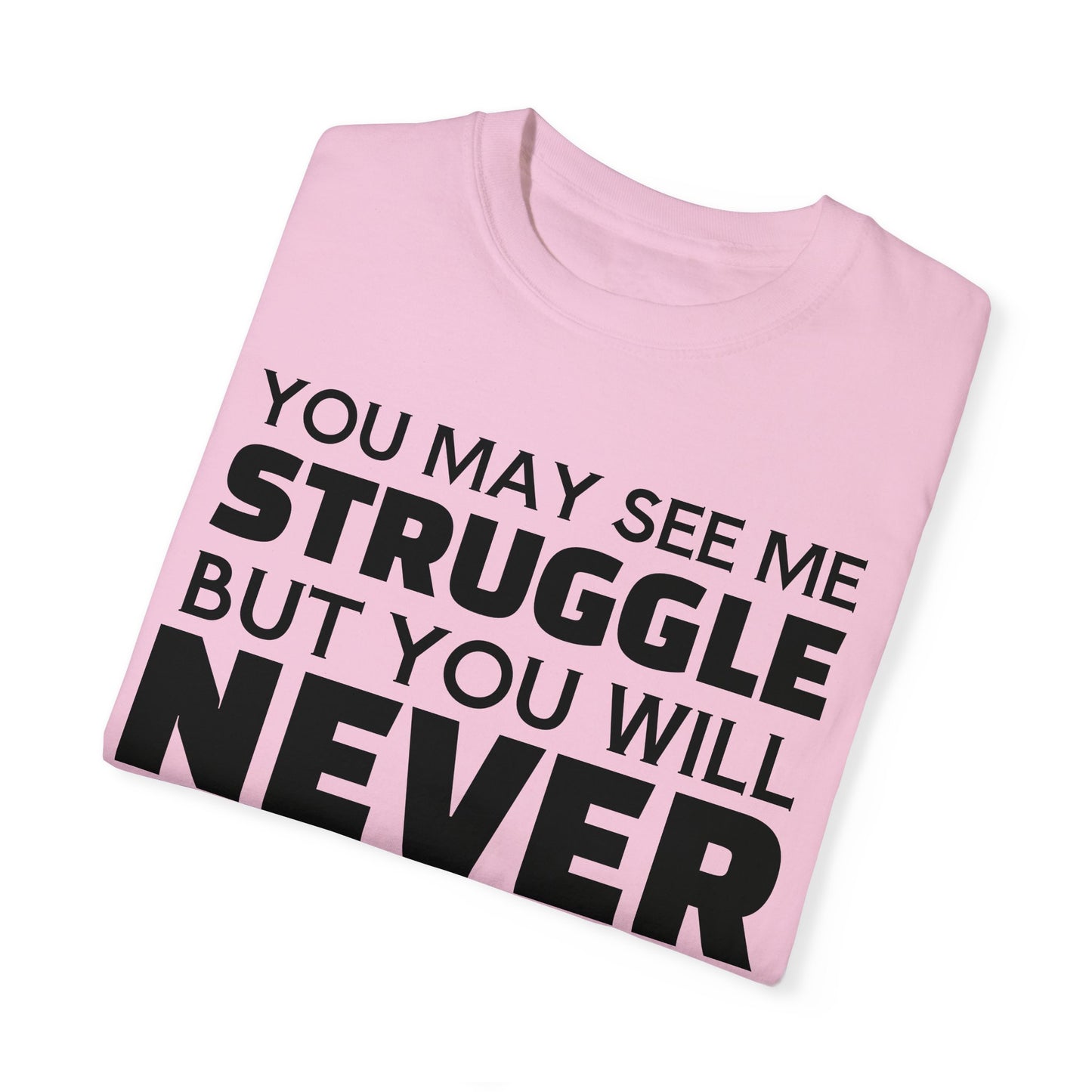Never Quit Unisex Garment-Dyed T-shirt