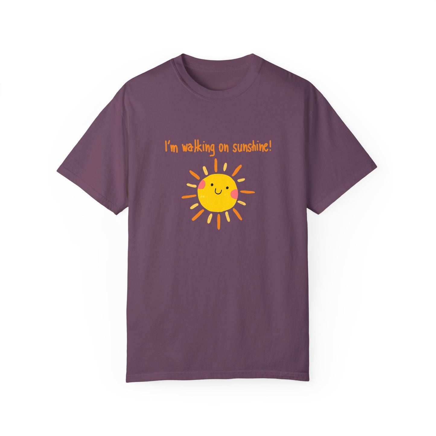 Walking On Sunshine (centered) Unisex Garment-Dyed T-shirt