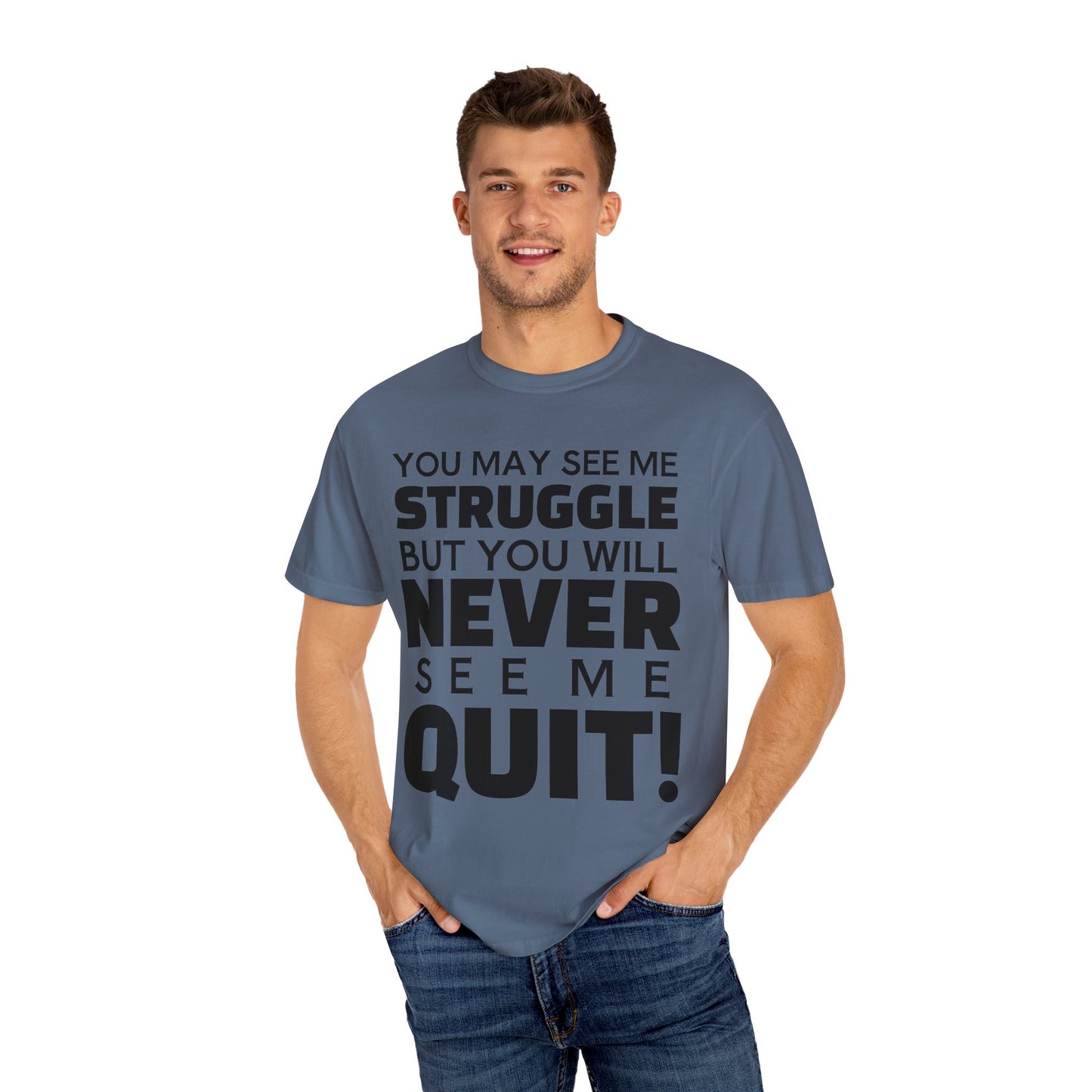 Never Quit Unisex Garment-Dyed T-shirt