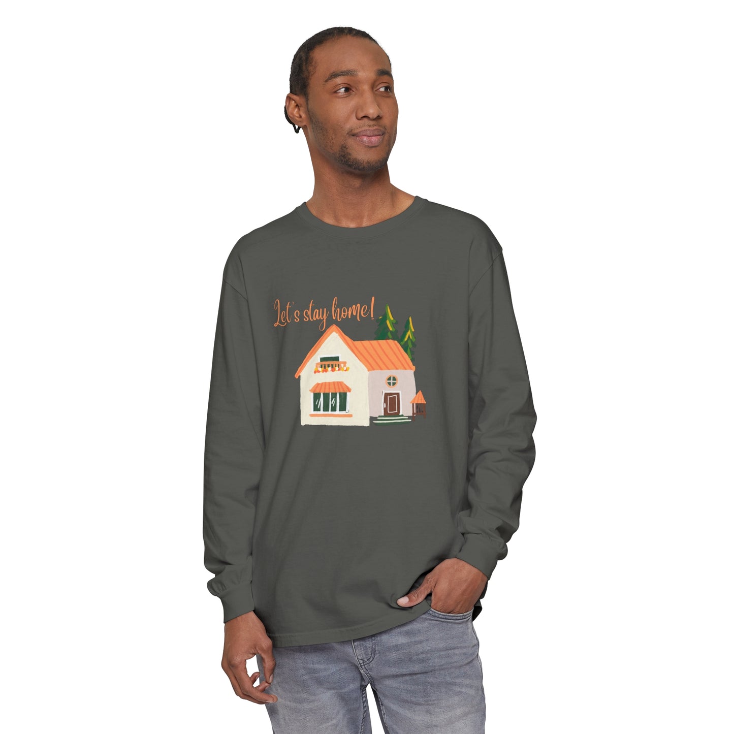 Let's Stay Home Unisex Garment-dyed Long Sleeve T-Shirt