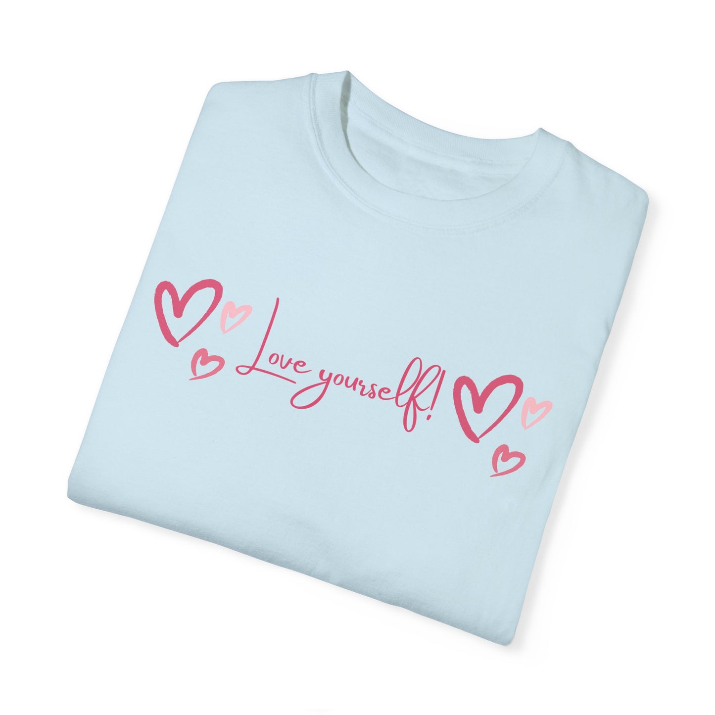 Love Yourself Unisex Garment-Dyed T-shirt