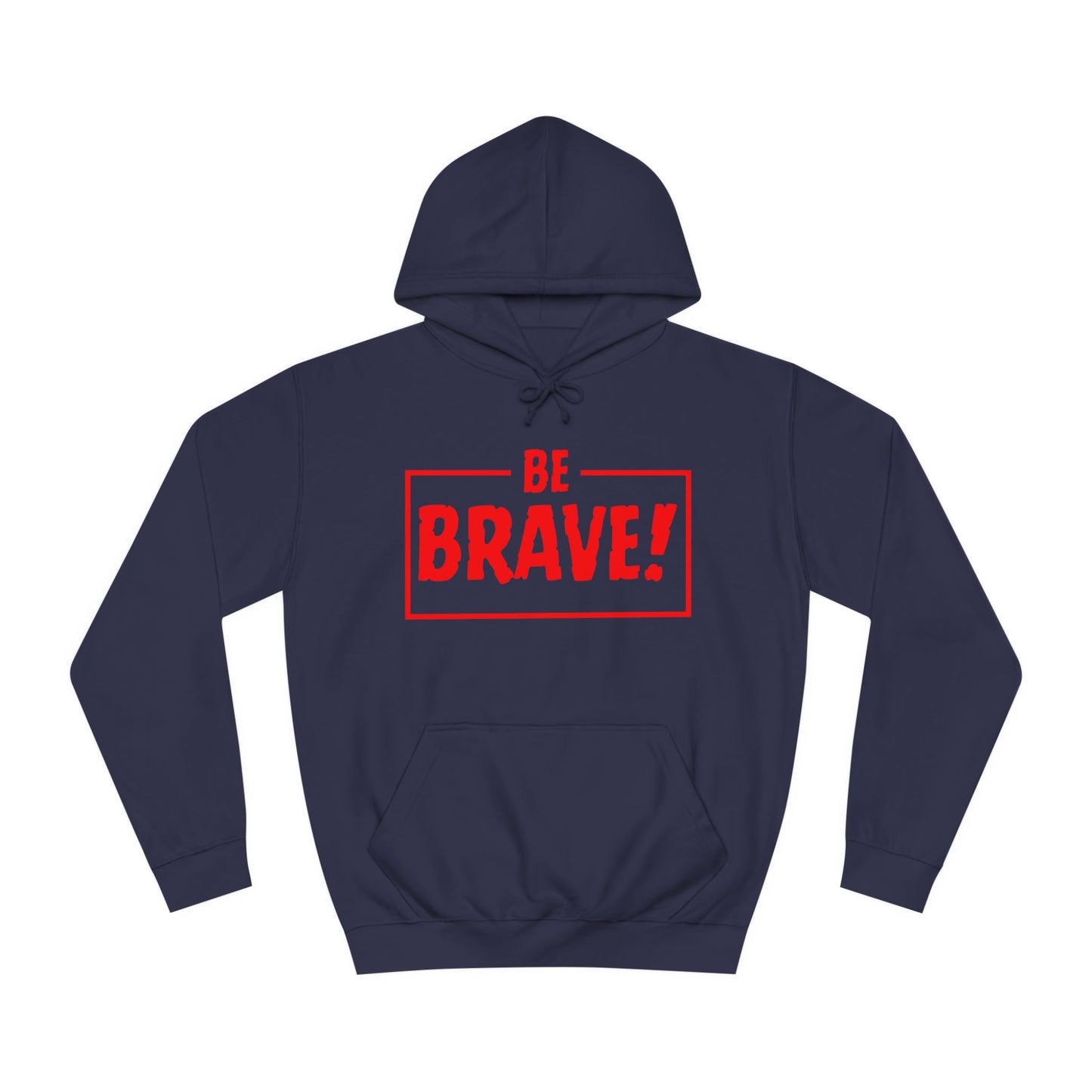 Be Brave (red ink) Unisex College Hoodie