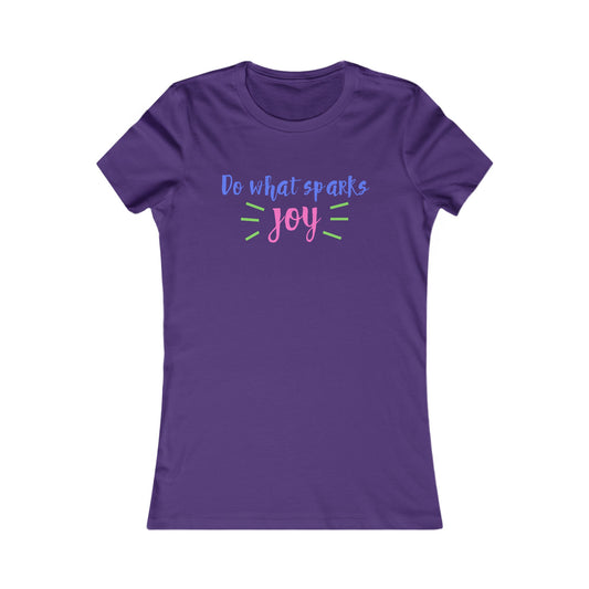 Do What Sparks Joy Women's Favorite Tee