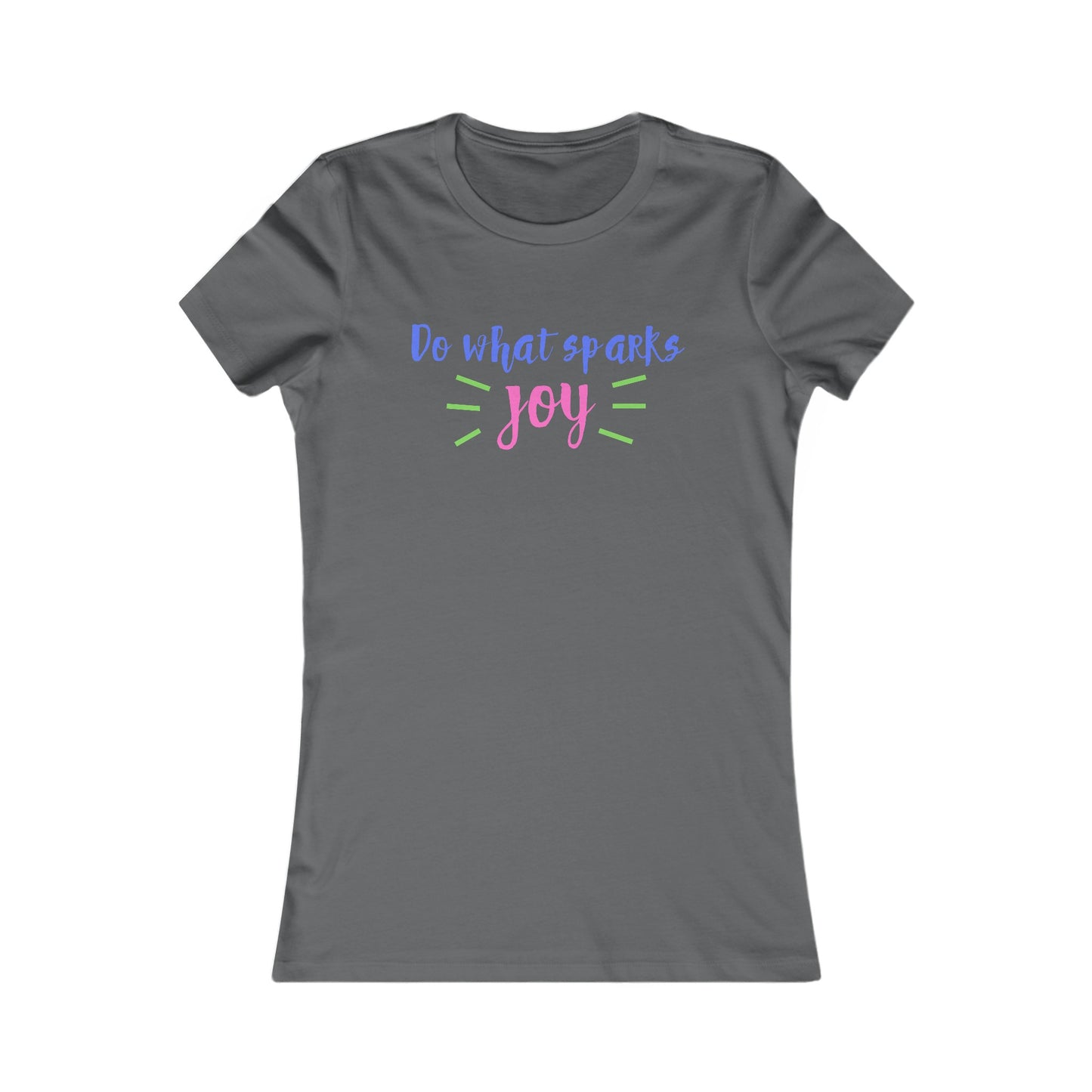 Do What Sparks Joy Women's Favorite Tee