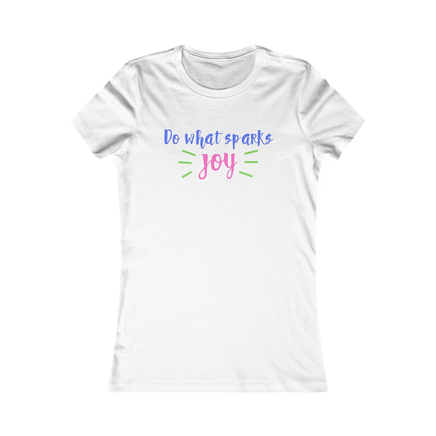 Do What Sparks Joy Women's Favorite Tee
