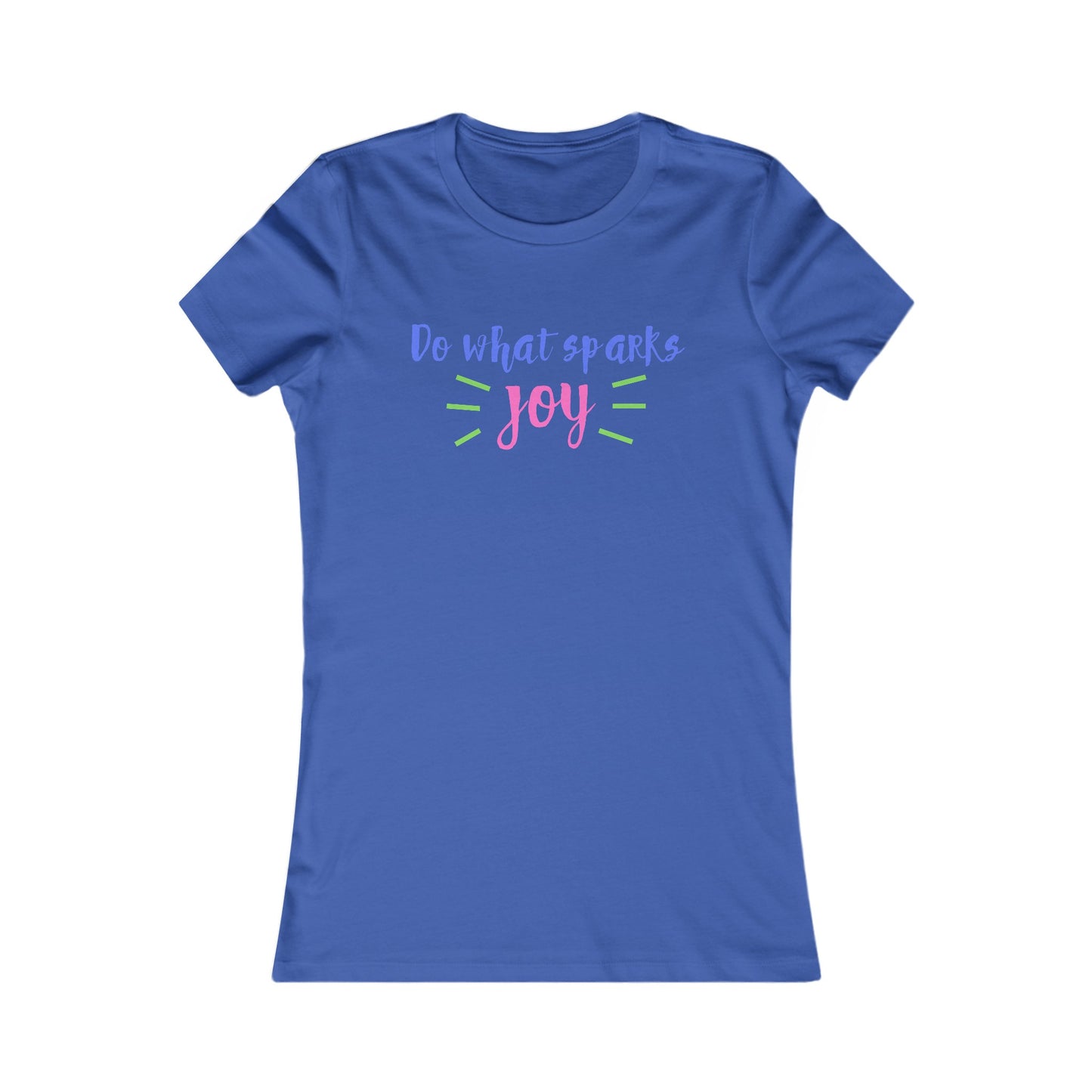 Do What Sparks Joy Women's Favorite Tee