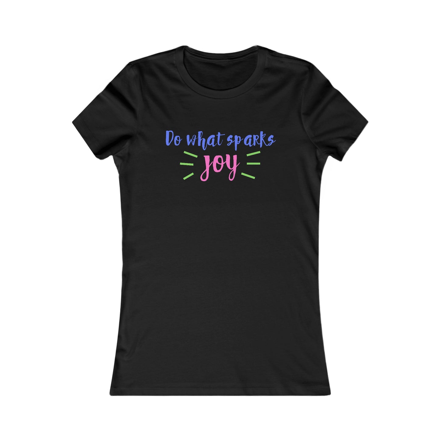 Do What Sparks Joy Women's Favorite Tee