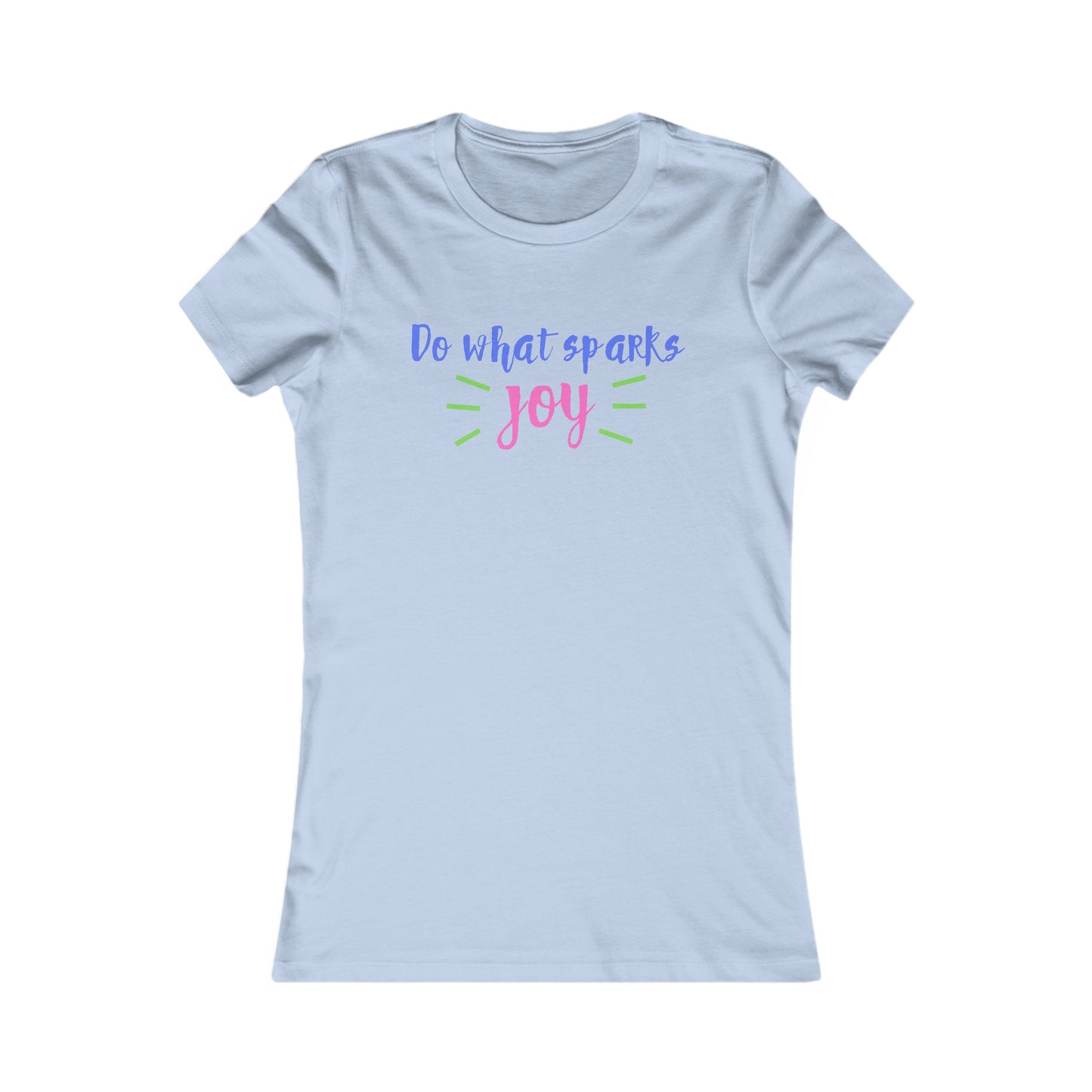 Do What Sparks Joy Women's Favorite Tee