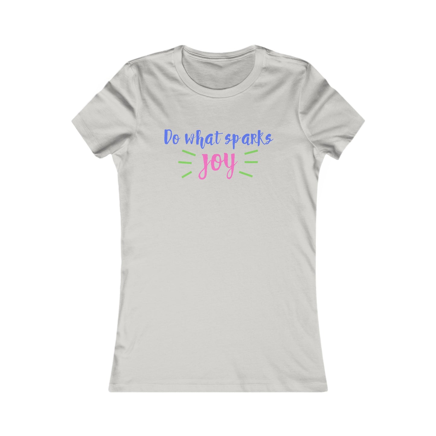 Do What Sparks Joy Women's Favorite Tee