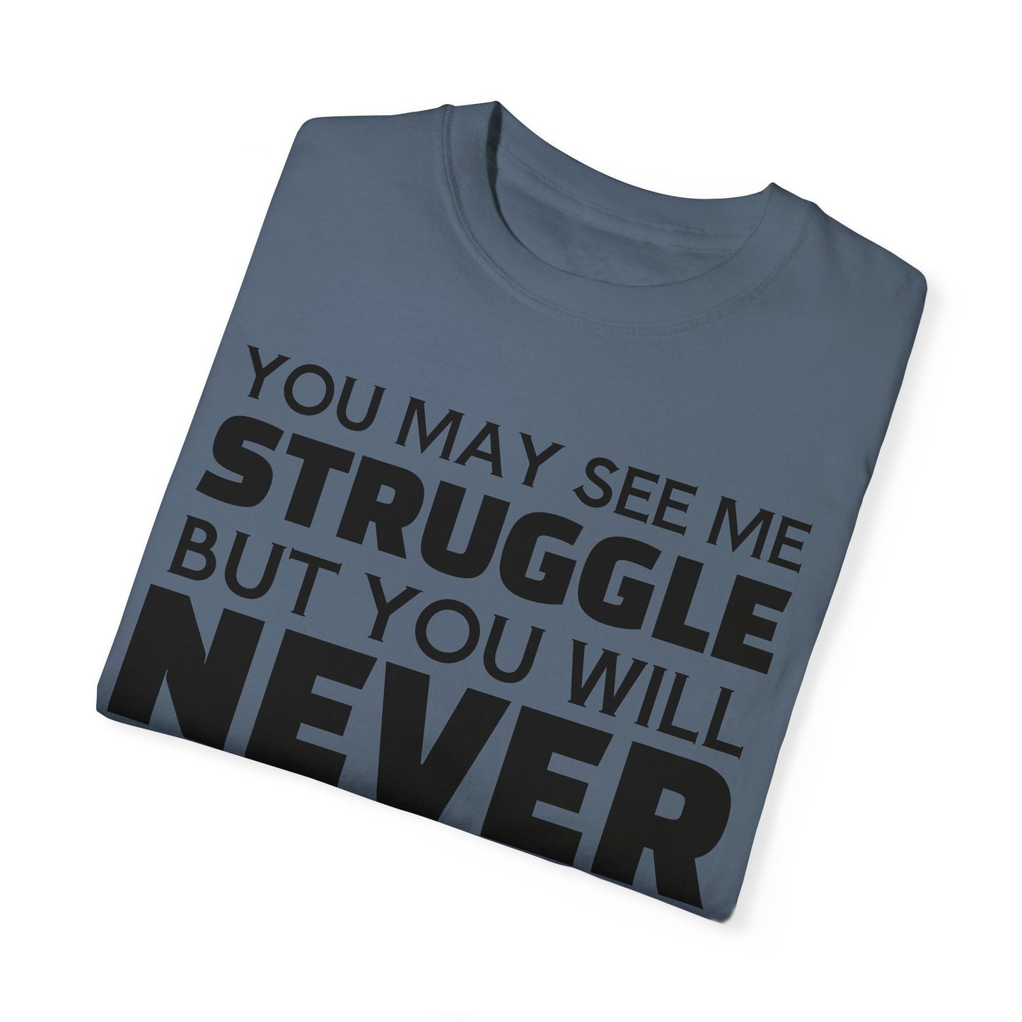 Never Quit Unisex Garment-Dyed T-shirt