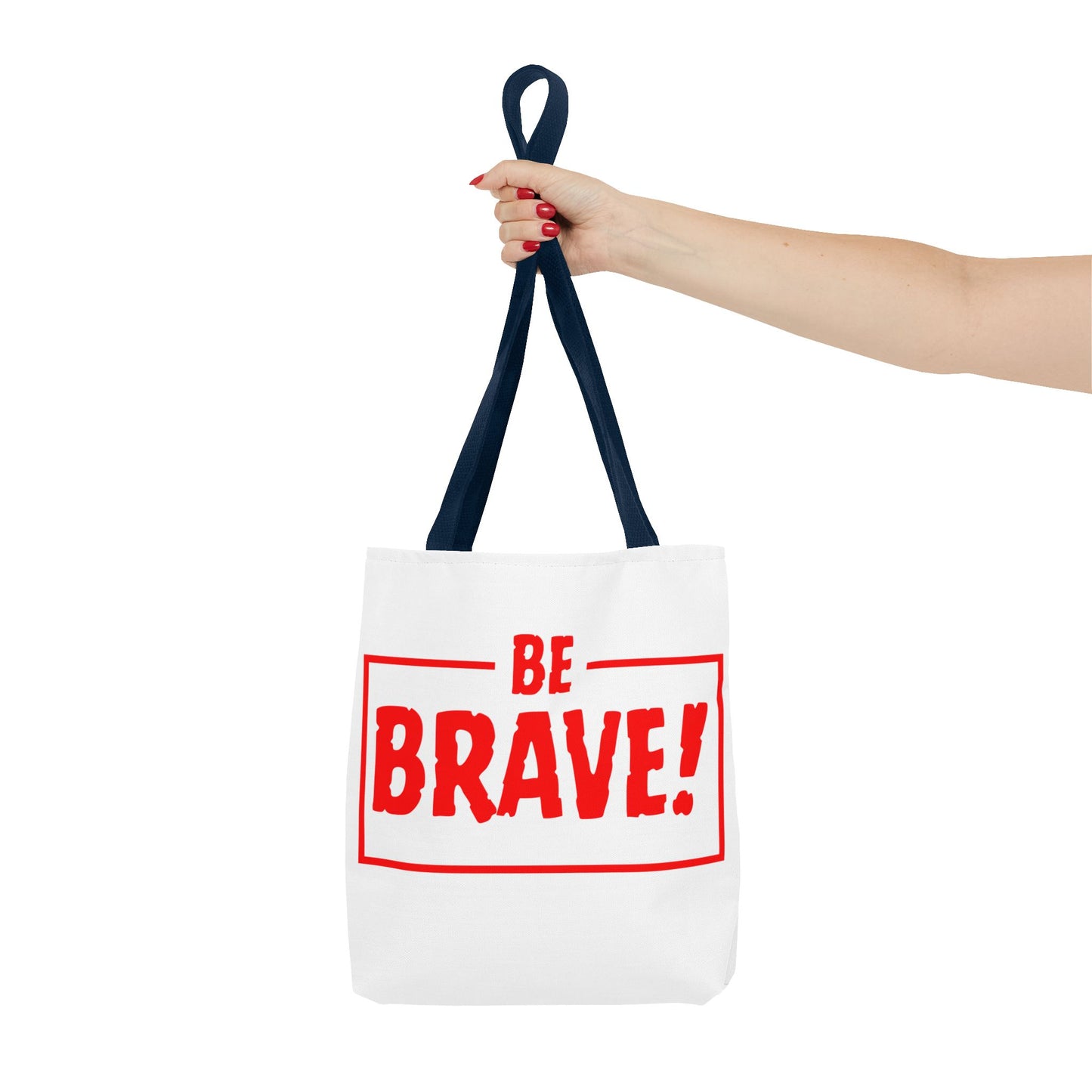 Be Brave Tote Bag