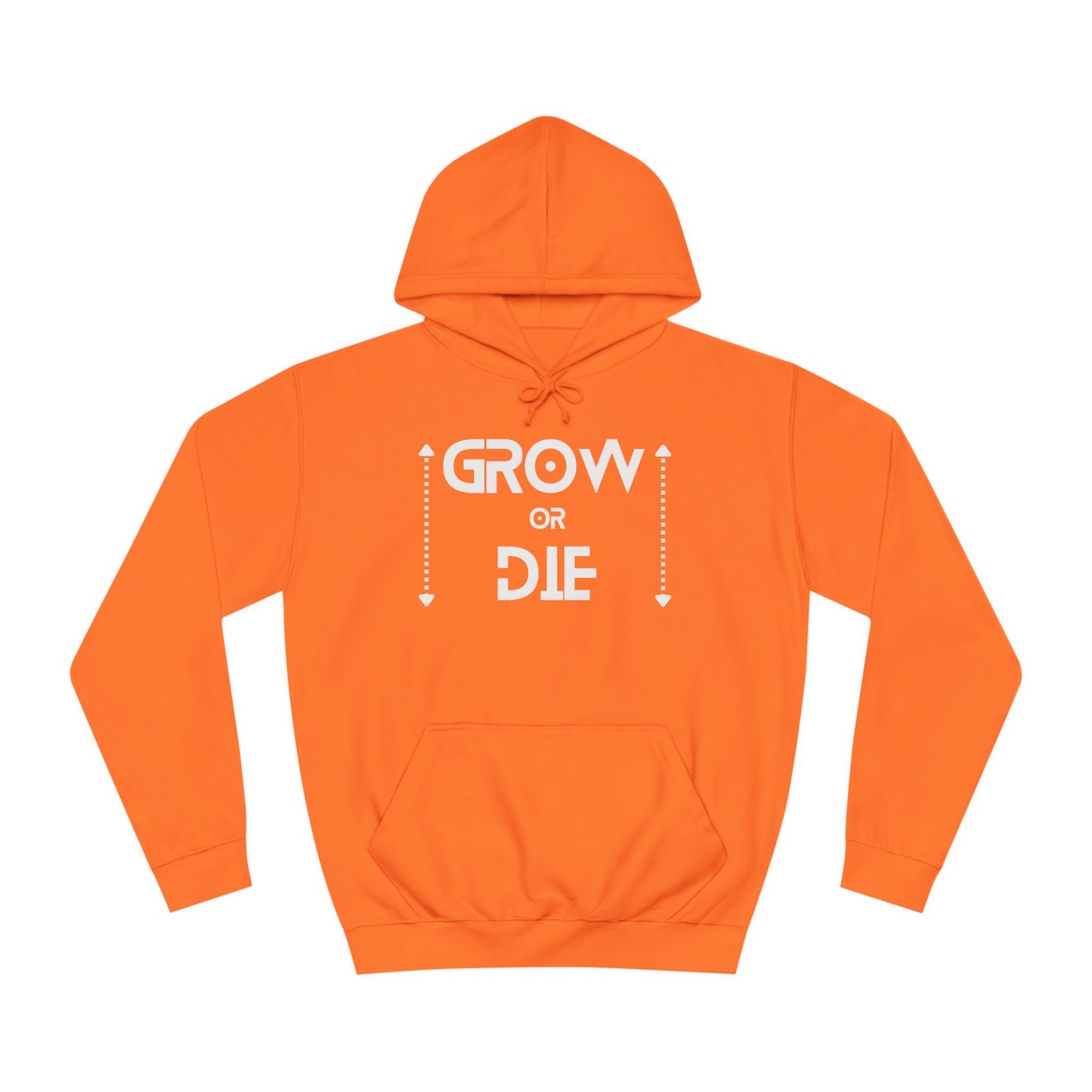 Grow or Die (white ink) Unisex College Hoodie