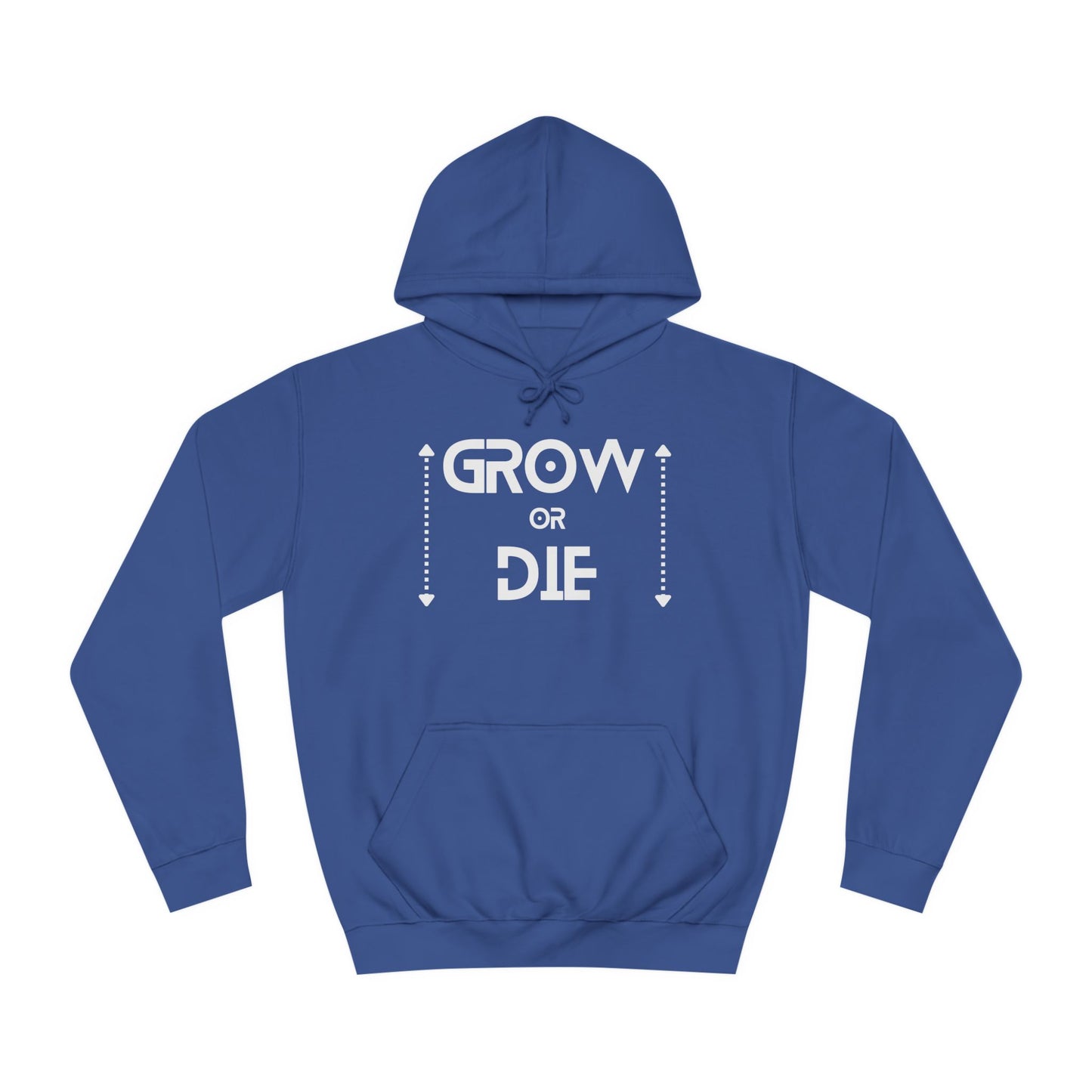 Grow or Die (white ink) Unisex College Hoodie