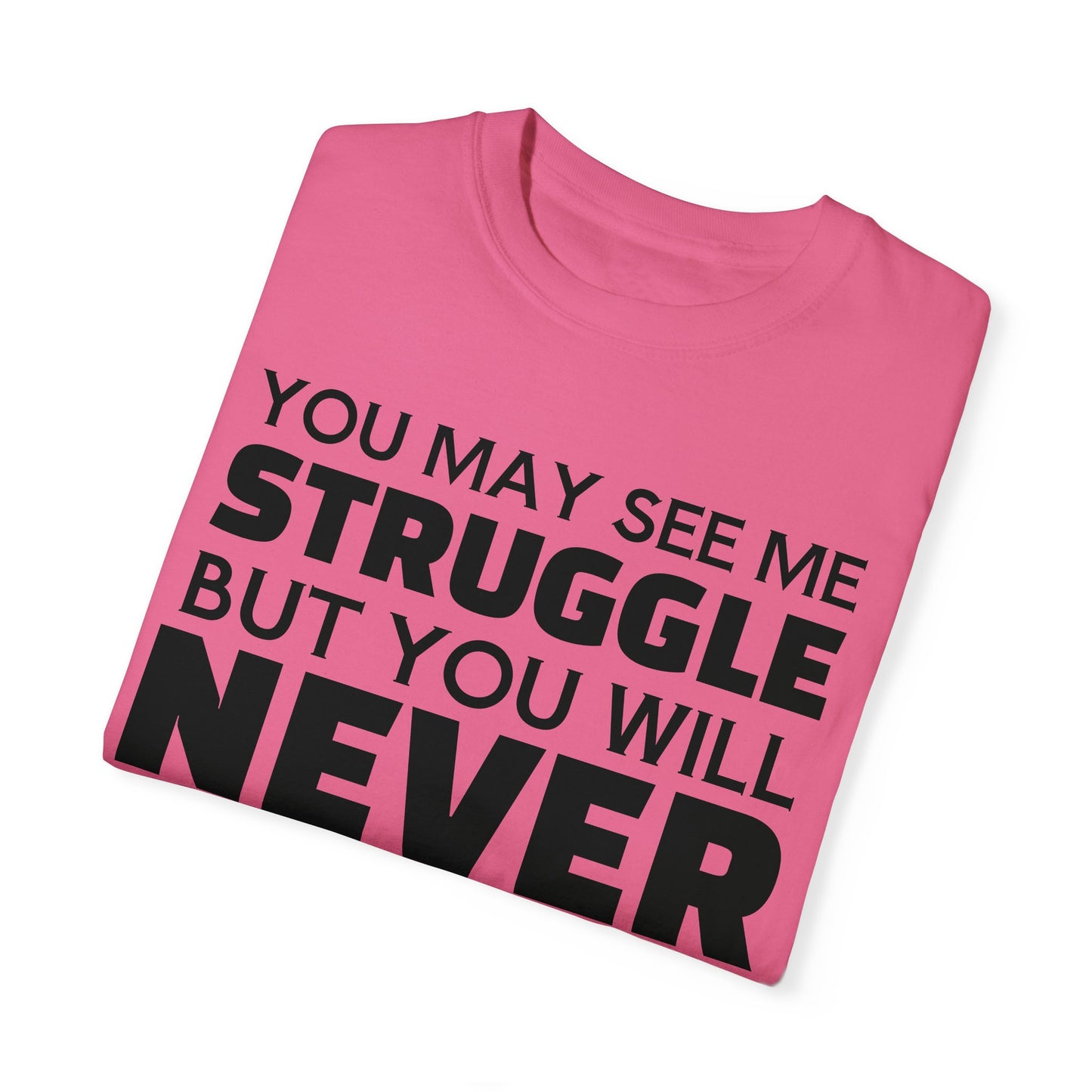 Never Quit Unisex Garment-Dyed T-shirt