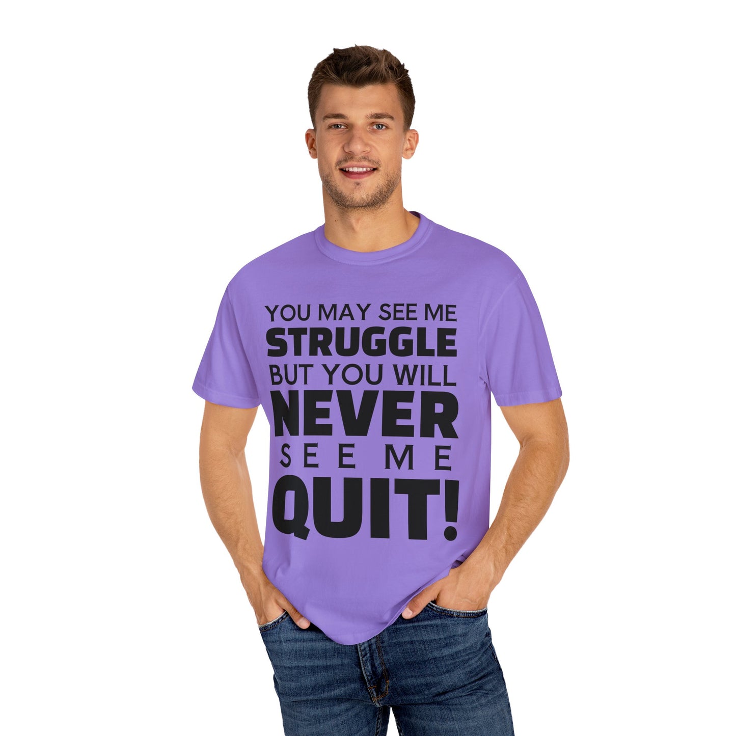 Never Quit Unisex Garment-Dyed T-shirt