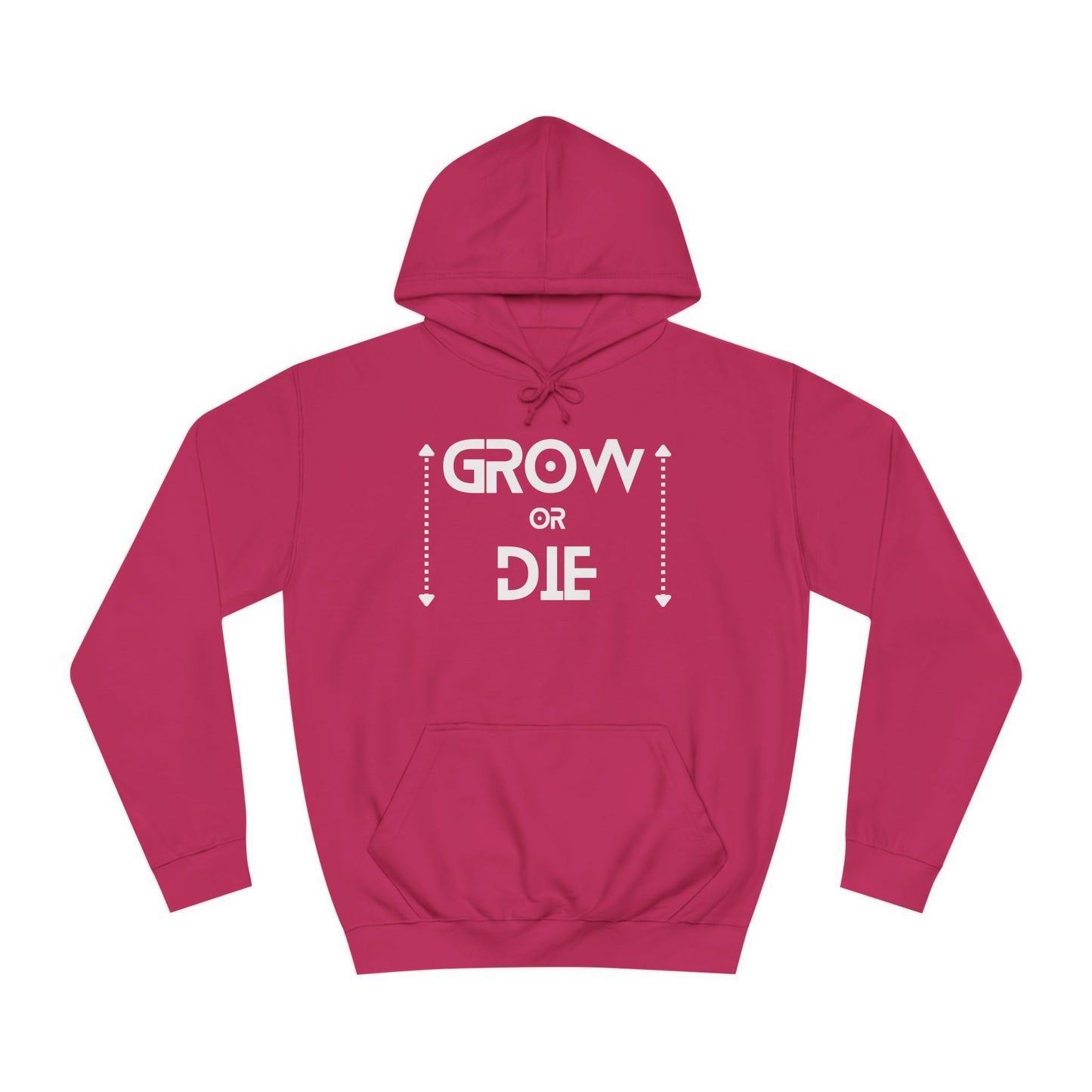 Grow or Die (white ink) Unisex College Hoodie